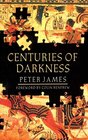 Centuries of Darkness A Challenge to the Conventional Chronology of Old World Archaeology