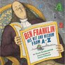 Ben Franklin His Wit and Wisdom from a to Z