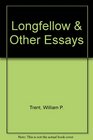 Longfellow  Other Essays