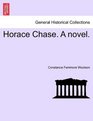 Horace Chase A novel