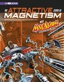 The Attractive Story of Magnetismwith Max Axiom Super Scientist 4D An Augmented Reading Science Experience