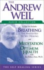 The Andrew Weil Audio Collection Breathing The Master Key to Self Healing/Meditation for Optimum Health
