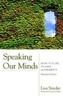Speaking Our Minds What It's Like to Have Alzheimer's Revised Edition