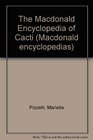 The Macdonald Encyclopedia of Cacti