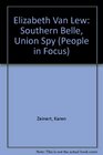 Elizabeth Van Lew Southern Belle Union Spy
