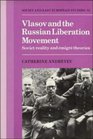 Vlasov and the Russian Liberation Movement  Soviet Reality and Emigr Theories
