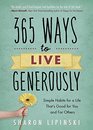 365 Ways to Live Generously Simple Habits for a Life That's Good for You and for Others