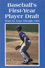 Baseball's 1StYear Player Draft Team by Team Through 1999