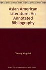 Asian American Literature An Annotated Bibliography
