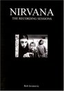 Nirvana  The Complete Recording Sessions