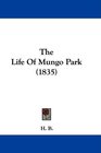 The Life Of Mungo Park