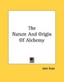 The Nature And Origin Of Alchemy