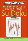 New York Post The Doctor Will See You in a Minute Sudoku The Official Utterly Addictive NumberPlacing Puzzle
