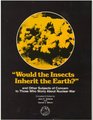 Would the Insects Inherit the Earth and Other Subjects of Concern to Those Who Worry About Nuclear War