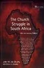 The Church Struggle in South Africa 25th Anniversary Edition