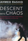 Descent into Chaos The United States and the Failure of Nation Building in Pakistan Afghanistan and Central Asia