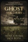 Ghost Soldiers of Gettysburg Searching for Spirits on America's Most Famous Battlefield