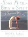 Yoga Mind Body  Spirit A Return to Wholeness