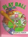 Play Ball: Sports Math (I Love Math)