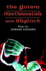 The Golem Methuselah And Shylock Plays by Edward Einhorn