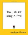 The Life Of King Alfred