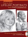 How To Draw Lifelike Portraits From Photographs Revised 20 stepbystep demonstrations with bonus DVD