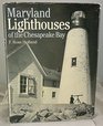 Maryland Lighthouses of the Chesapeake Bay An Illustrated History