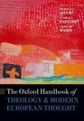 The Oxford Handbook of Theology and Modern European Thought