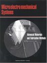 Microelectromechanical Systems Advanced Materials and Fabrication Methods