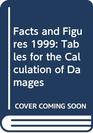 Facts and Figures 1999 Tables for the Calculation of Damages 1999