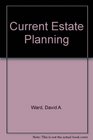 Current Estate Planning