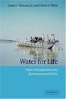 Water for Life  Water Management and Environmental Policy