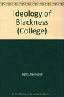 The Ideology of Blackness