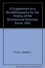 A Supplement to a BioBibliography for the History of the Biochemical Sciences Since 1800