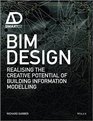 BIM Design Realising the Creative Potential of Building Information Modelling