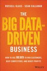 The Big DataDriven Business How to Use Big Data to Win Customers Beat Competitors and Boost Profits