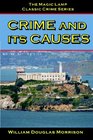 Crime And Its Causes From The Magic Lamp Classic Crime Series