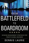 From Battlefield to Boardroom Winning Strategies for Today's Global Business