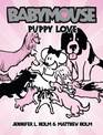 Puppy Love (Babymouse, Bk 8)