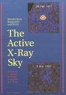The Active X-Ray Sky (Nuclear Physics. B, Proceedings, Supplements, V. 69/1-3.)