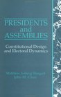 Presidents and Assemblies  Constitutional Design and Electoral Dynamics