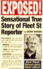 Exposed Sensational True Story of a Fleet Street Reporter