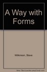 A Way with Forms