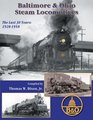 Baltimore  Ohio Steam Locomotives The Last 30 Years 19281958