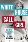 White House Call Girl The Real Watergate Story