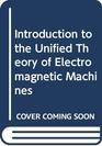 Introduction to the unified theory of electromagnetic machines