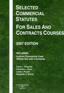 Selected Commercial Statutes for Sales and Contracts Courses 2007 Edition
