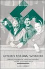 Hitler's Foreign Workers  Enforced Foreign Labor in Germany under the Third Reich