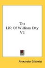The Life Of William Etty V2