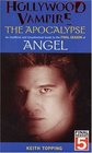 Hollywood Vampire The Apocalypse  An Unofficial And Unauthorised Guide To The Final Season Of Angel